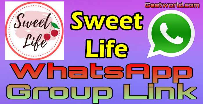 Sweet Life WhatsApp Group Link 