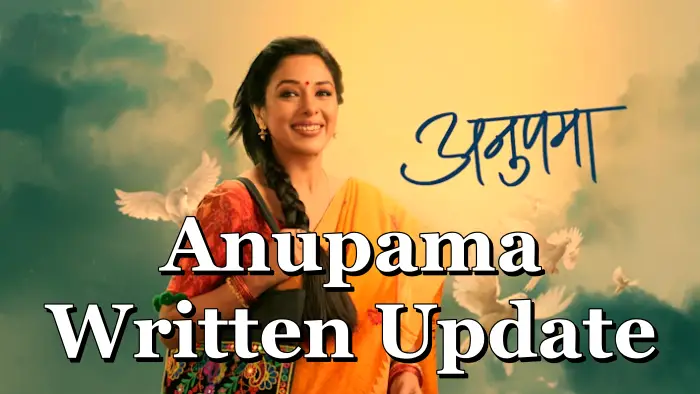 Anupama Written Update