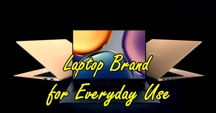 laptop brand is good for everyday use